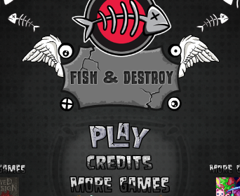 Fish and destroy